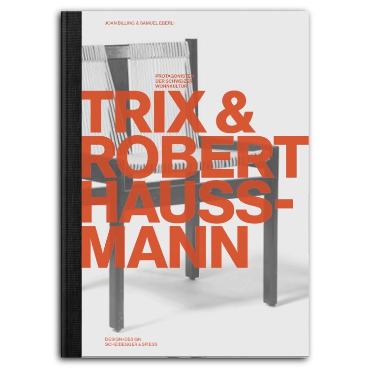 Cover des neuen Buches über Trix & Robert Haussmann aus der Serie Protagonisten der Schweizer Wohnkultur.
